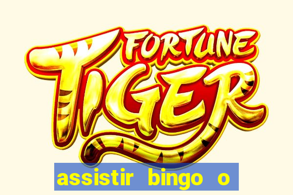 assistir bingo o rei das manhas filme completo dublado